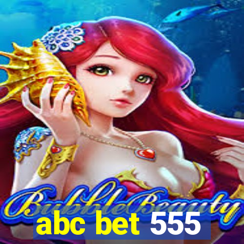 abc bet 555